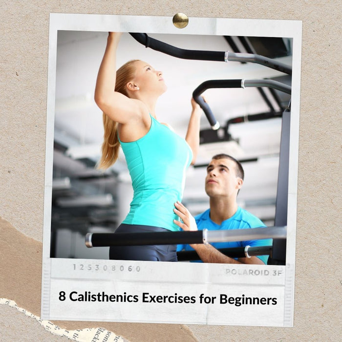 8 Calisthenics Exercises for Beginners