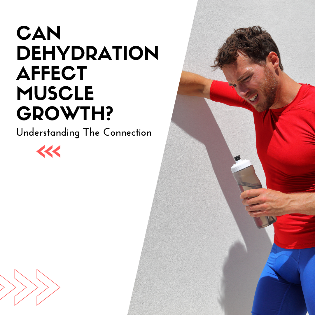 can-dehydration-affect-muscle-growth-understanding-the-connection