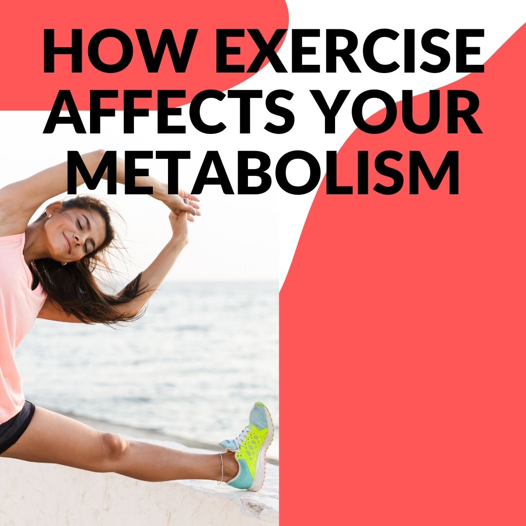 How Exercise Affects Your Metabolism