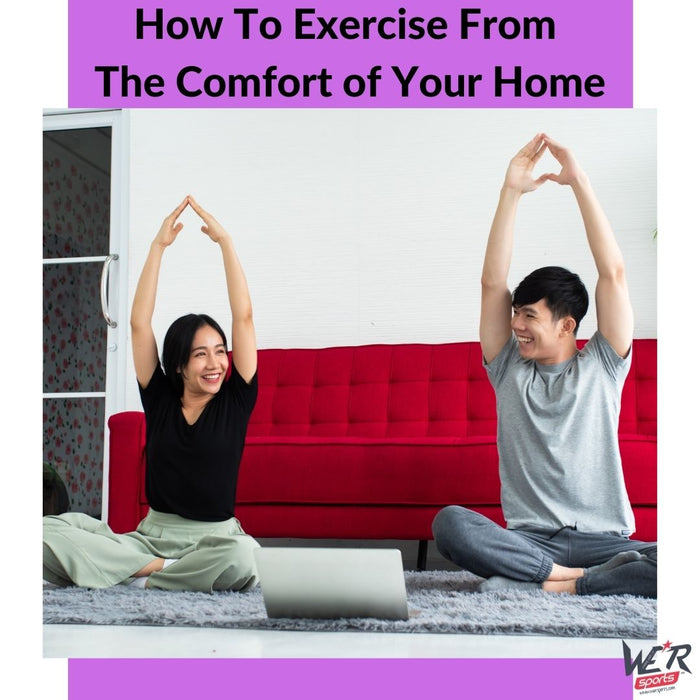 How To Exercise From The Comfort of Your Home
