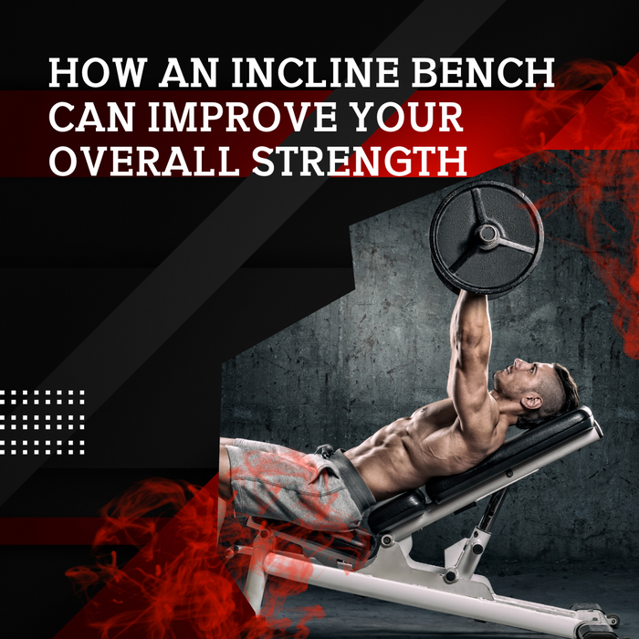 How an Incline Bench Can Improve Your Overall Strength