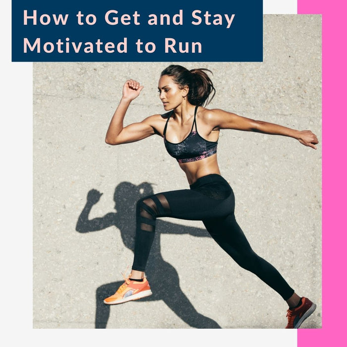How to Get and Stay Motivated to Run