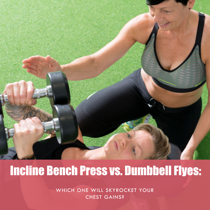 Incline Bench Press vs. Dumbbell Flyes