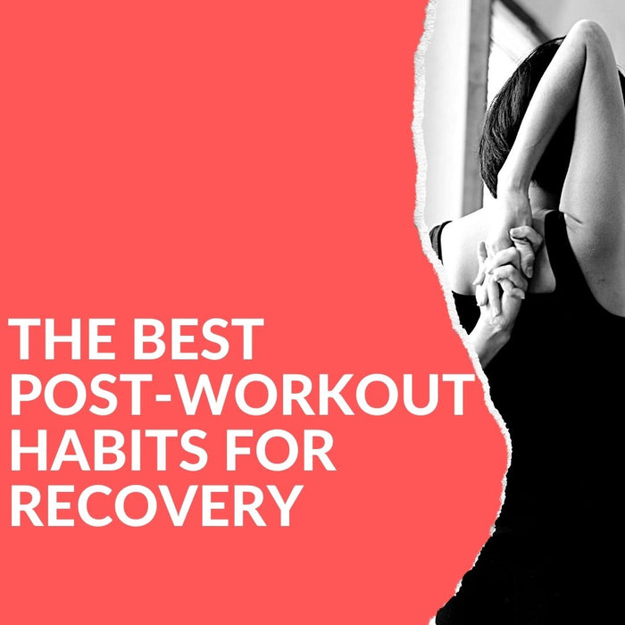 The Best Post-Workout Habits for Recovery
