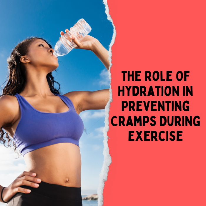 The Role Of Hydration In Preventing Cramps During Exercise