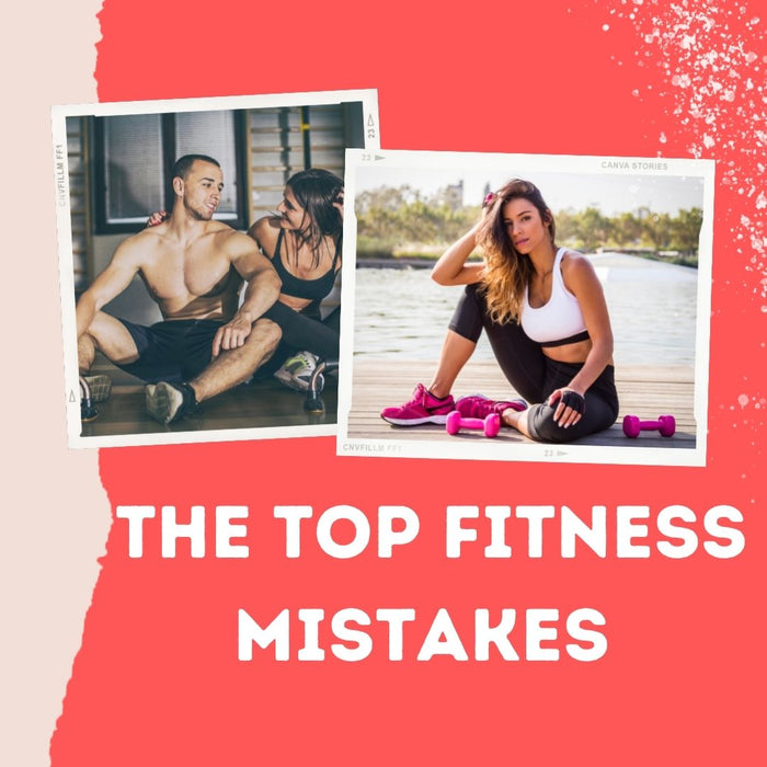 The Top Fitness Mistakes that Most People Make and How to Avoid Them